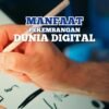 1 Manfaat Perekembangan Dunia Digital
